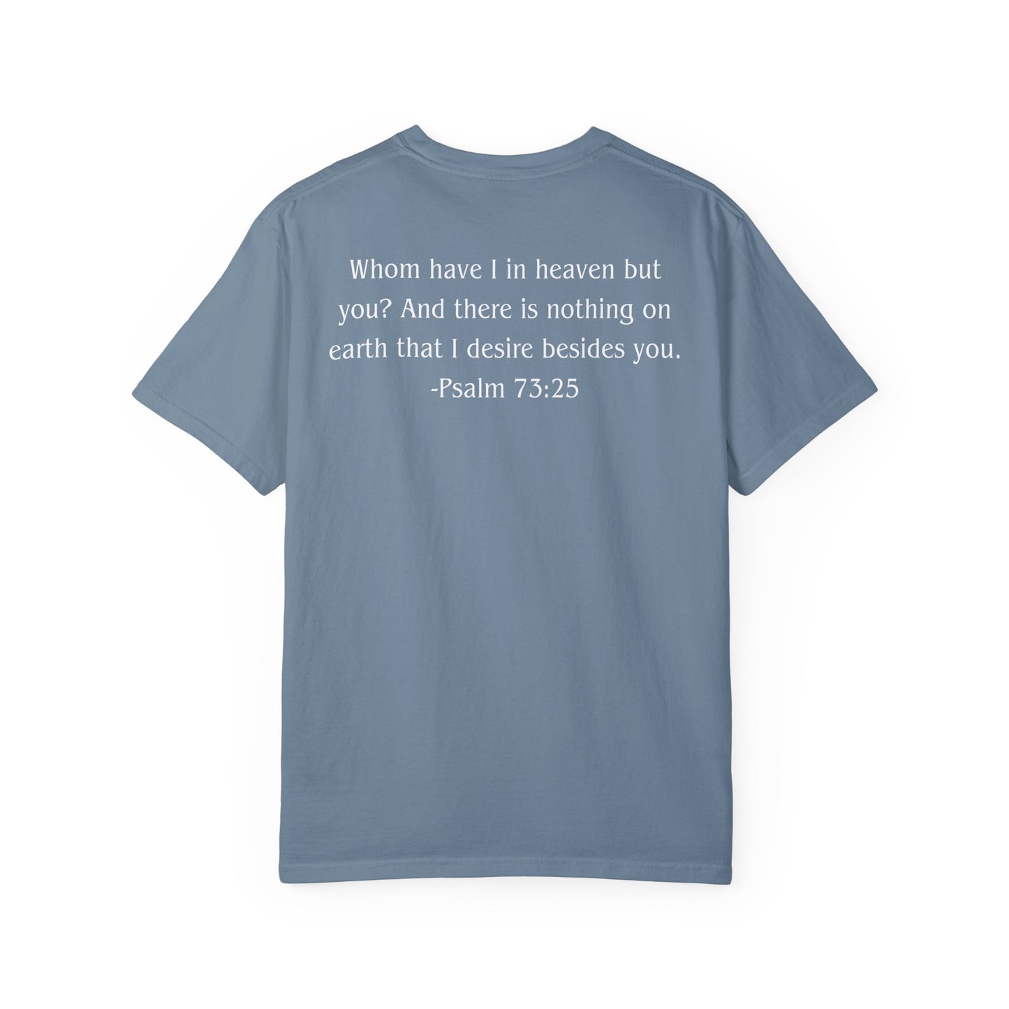 Psalm 73:25 White text T-shirt