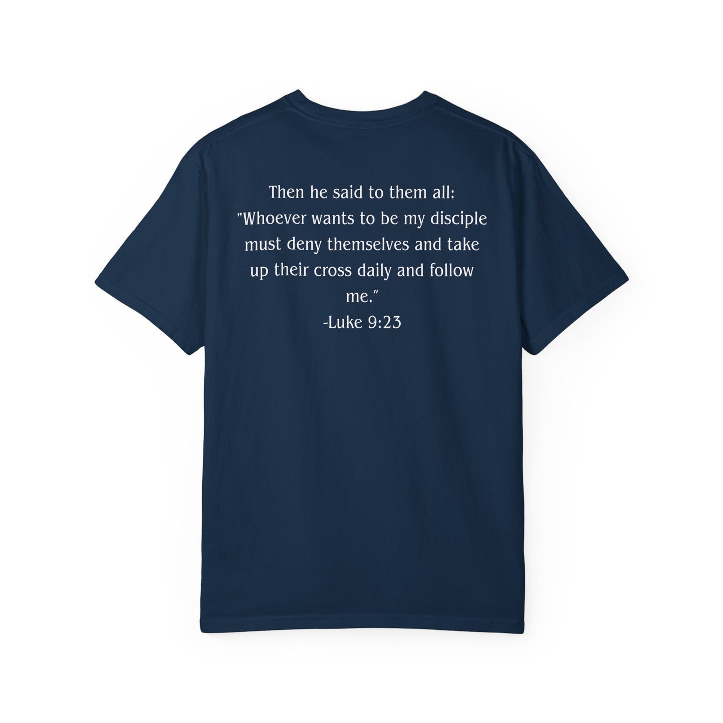 Luke 9:23 White text T-shirt